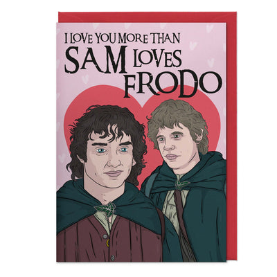 "I Love You More Than Sam Loves Frodo" - Lord Of The Rings, Anniversary Card