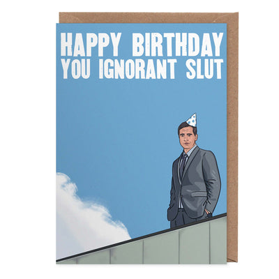 "Happy Birthday You Ignorant Slut" - Michael Scott, The Office US, Birthday Card